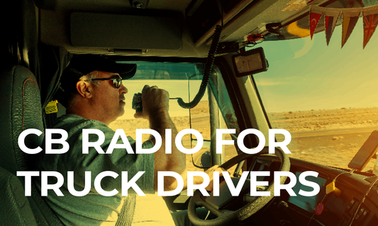 The Best CB Radios for Truck Drivers in 2025: Complete Buyer's Guide