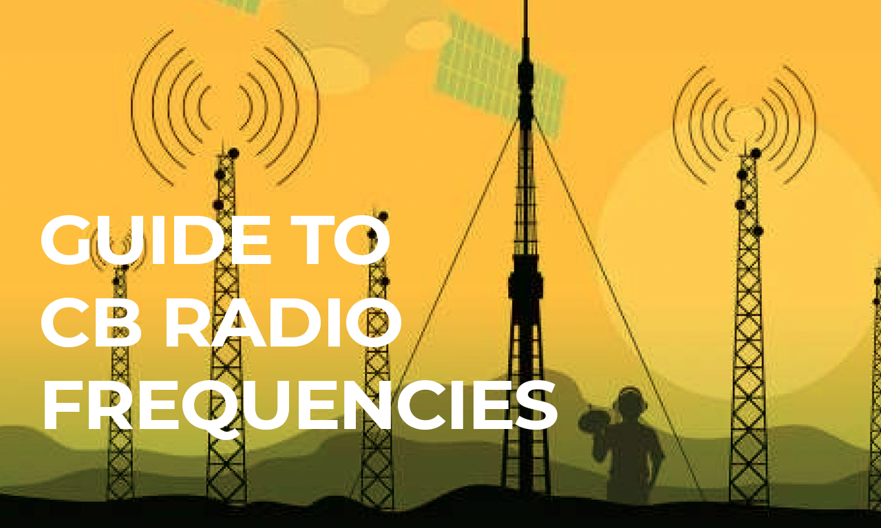 A Complete Guide to CB Radio Frequencies Everything You Need to Know