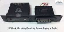 Load image into Gallery viewer, 19&quot; Rack Mounting Panel for ICT/SAMLEX Power Supply + Radio - Choose Radio Model